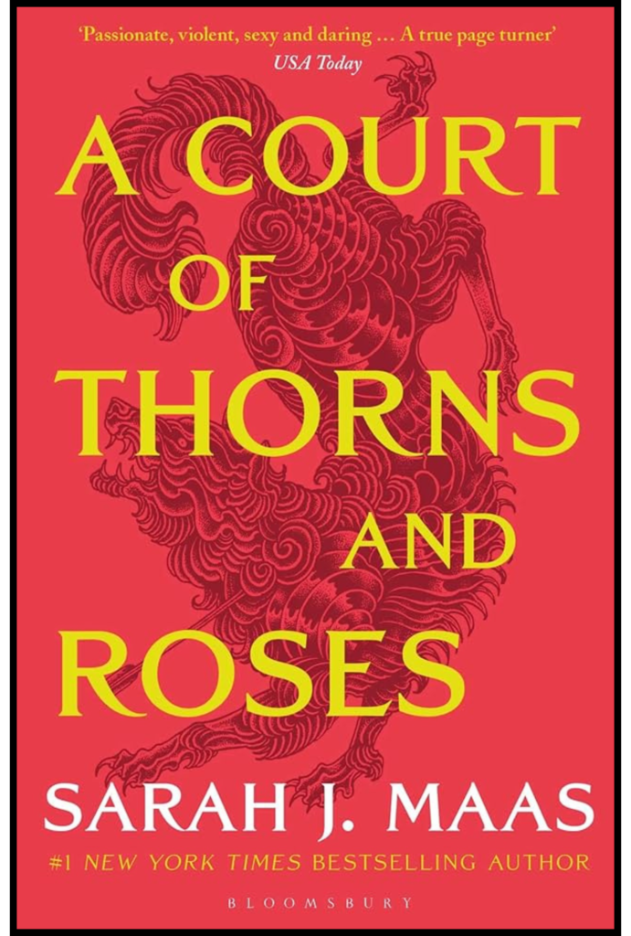 A Court Of Thorns And Roses by Sarah J. Maas